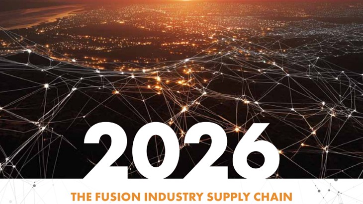 聚变工业协会（FIA）发布《2026年聚变行业供应链报告》：聚变行业供应链支出增长，但专业材料与燃料系统仍是挑战