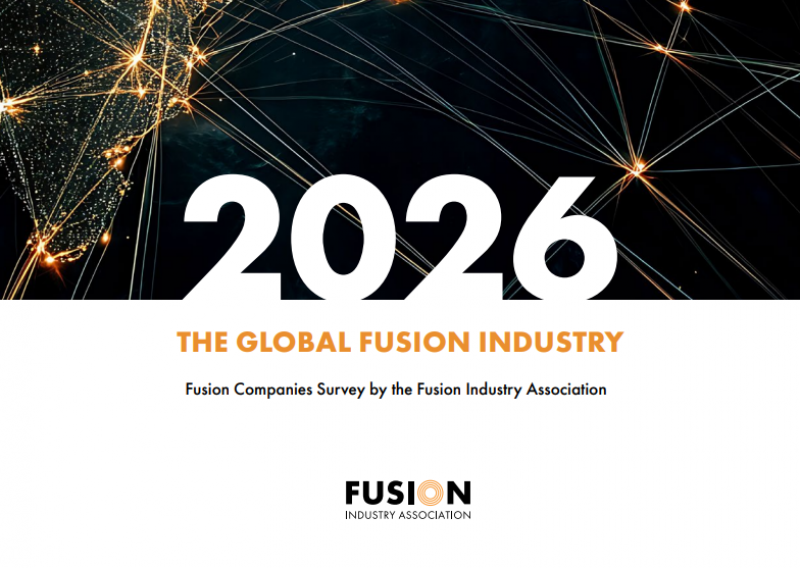 美国聚变产业协会发布的《2026年全球聚变产业报告》,全球聚变产业融资升温,商业化竞赛进入关键十年